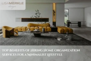 Benefits of Home Organization Services