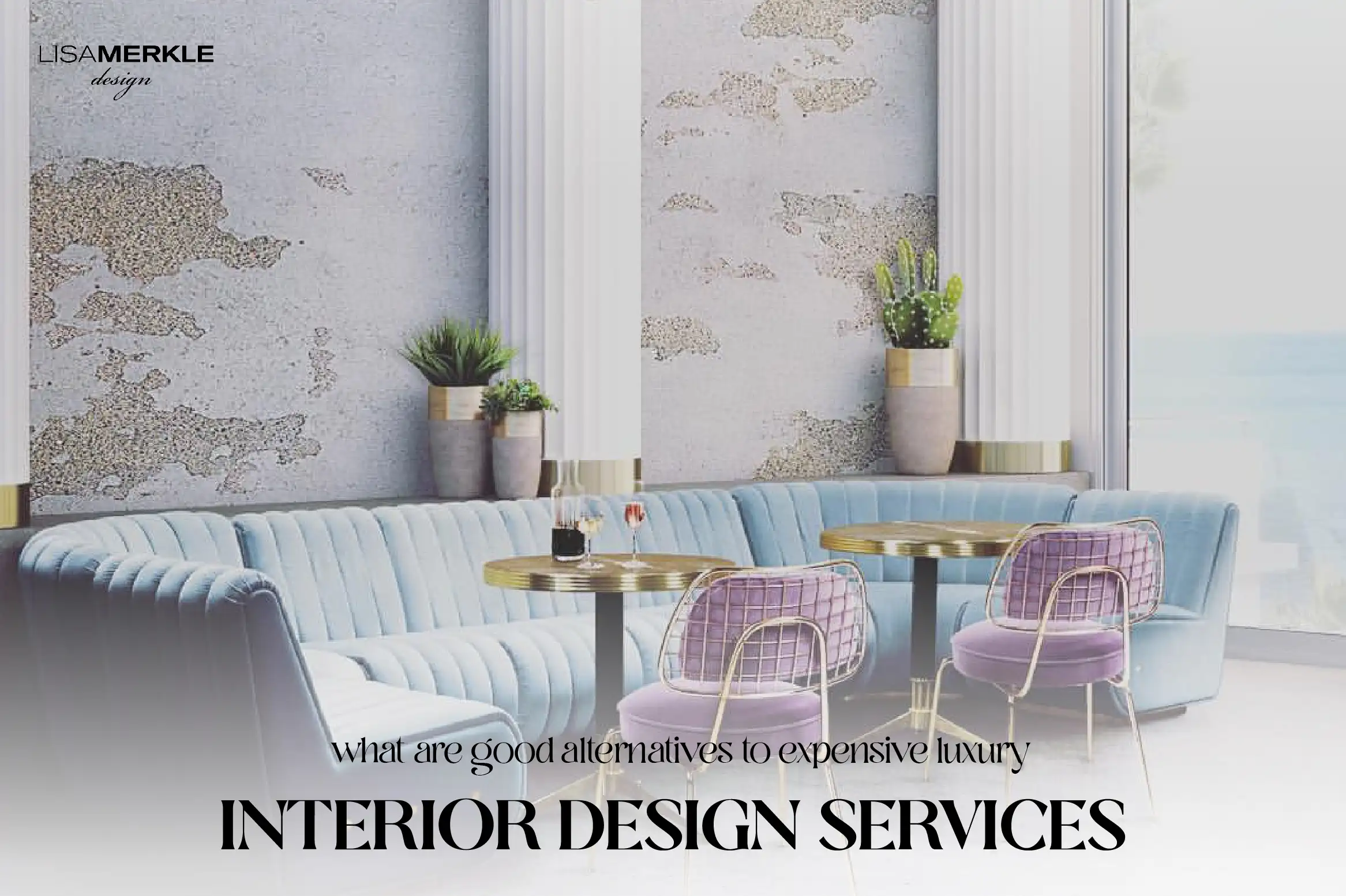 What are Good Alternatives to Expensive Luxury Interior Design Services
