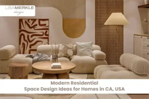 Modern Residential Space Design Ideas for Homes in CA, USA 