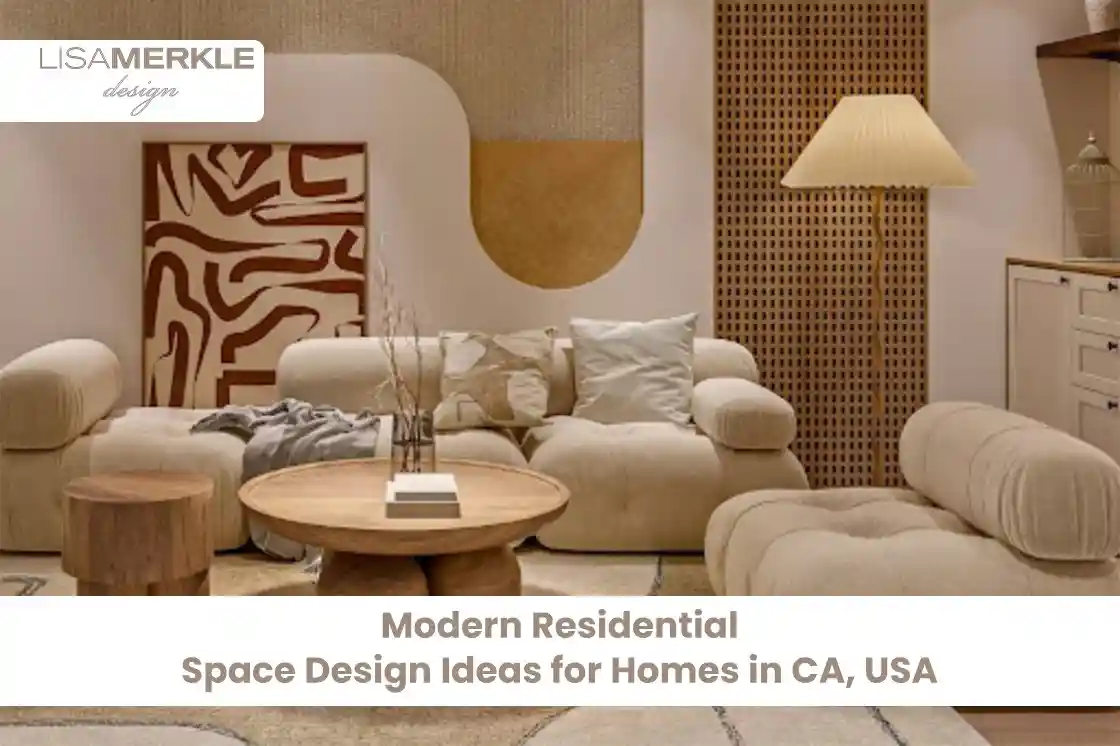 Modern Residential Space Design Ideas for Homes in CA, USA 