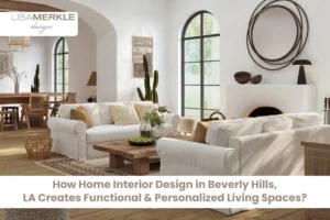 Home Interior Design in Beverly Hills